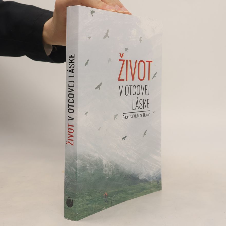 Vicki de Hoxar Život v otcovskej láske