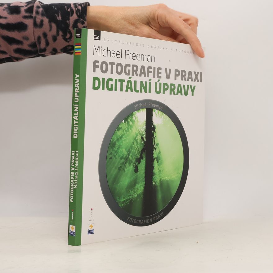 Steve Luck Fotografie v praxi. Digitální úpravy