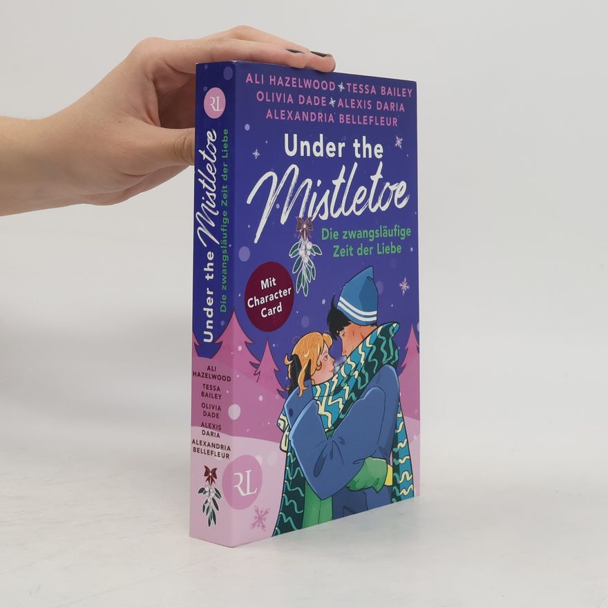 Olivia Dade Under the Mistletoe – Die zwangsläufige Zeit der Liebe