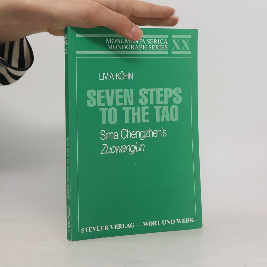 Livia Kohn Monumenta Serica Monograph Series - 20: Seven Steps to the Tao