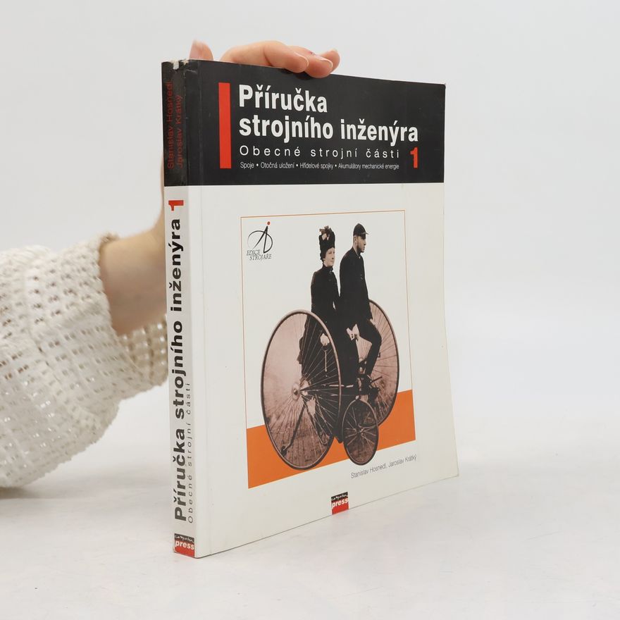 Jaroslav Krátký Příručka strojního inženýra 1: Obecné strojní části