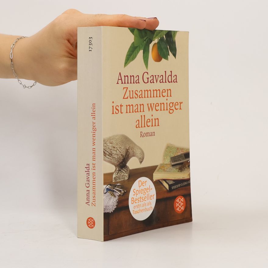 Anna Gavalda Zusammen ist man weniger allein