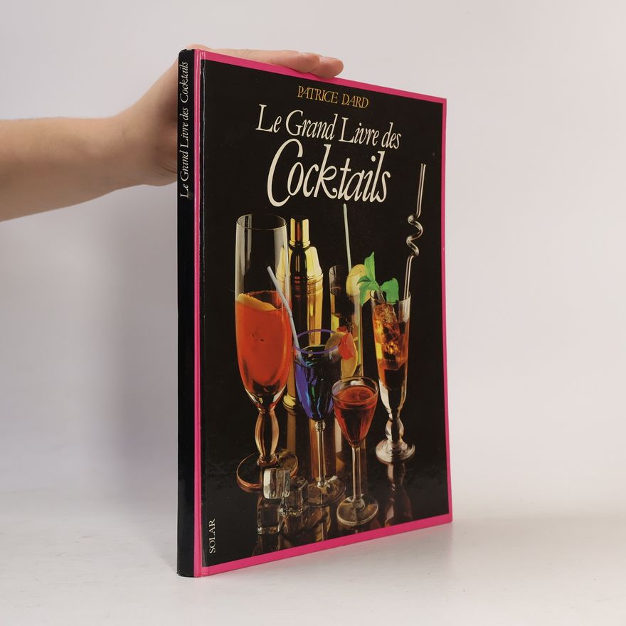 Patrice Dard Le grand livre des cocktails