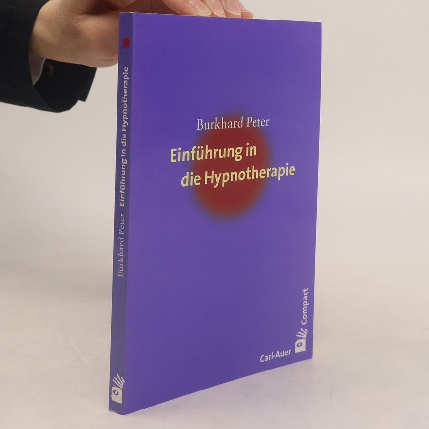 Peter Burkhard Einführung in die Hypnotherapie