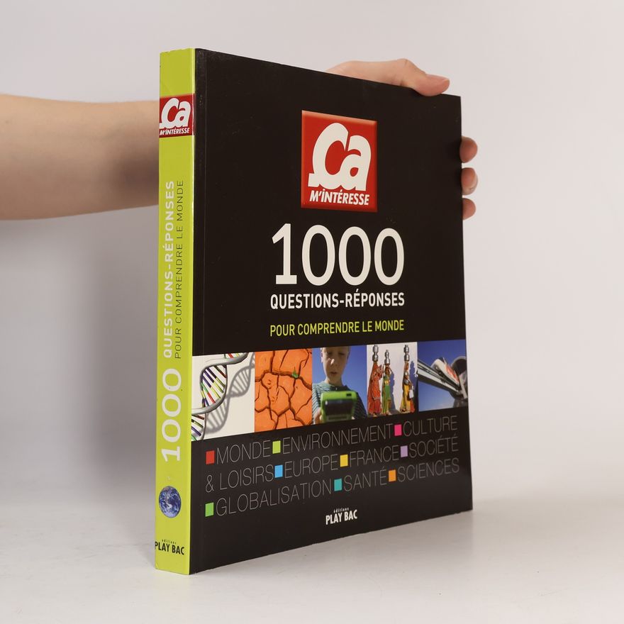 Brigitte Legendre Ça m'intéresse: 1000 questions-réponses pour comprendre le monde