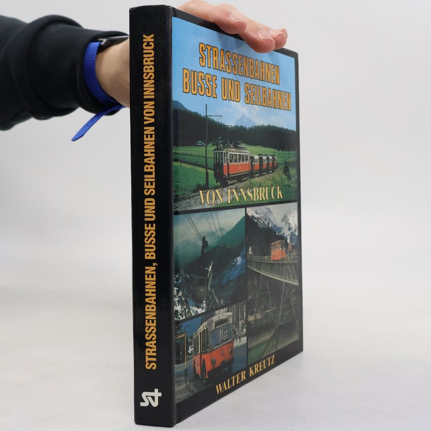 Walter Kreutz Strassenbahnen, Busse und Seilbahnen von Innsbruck