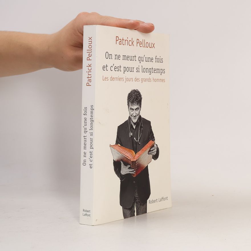 Patrick Pelloux On ne meurt qu'une fois et c'est pour si longtemps