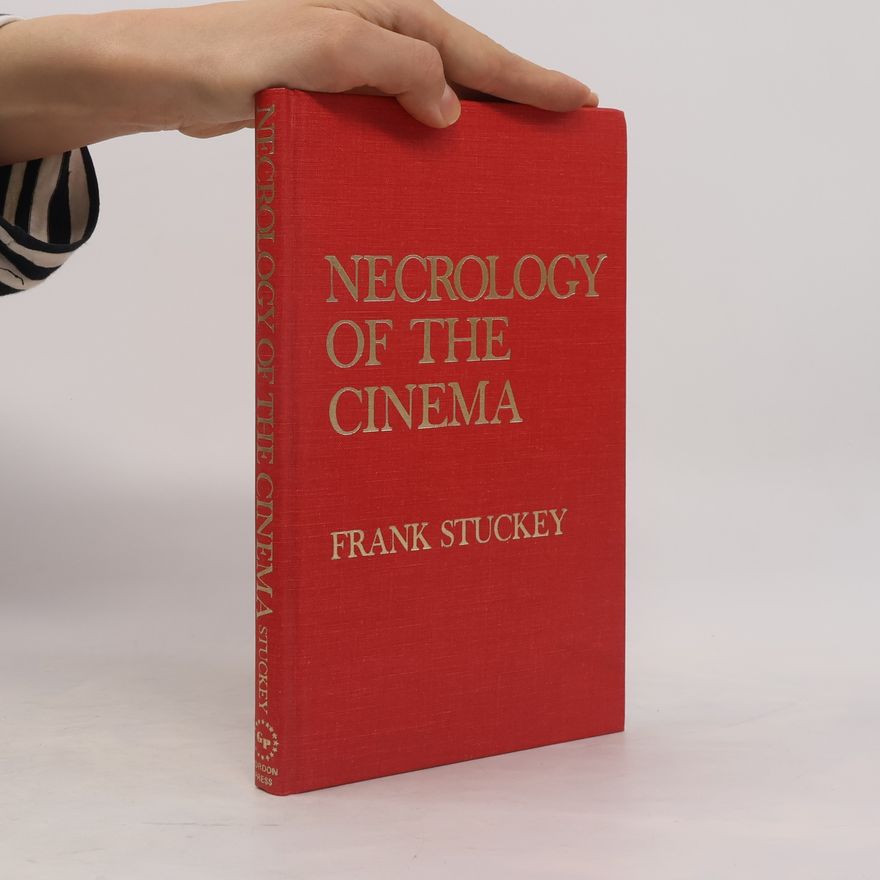 Frank Stuckey Necrology of the Cinema