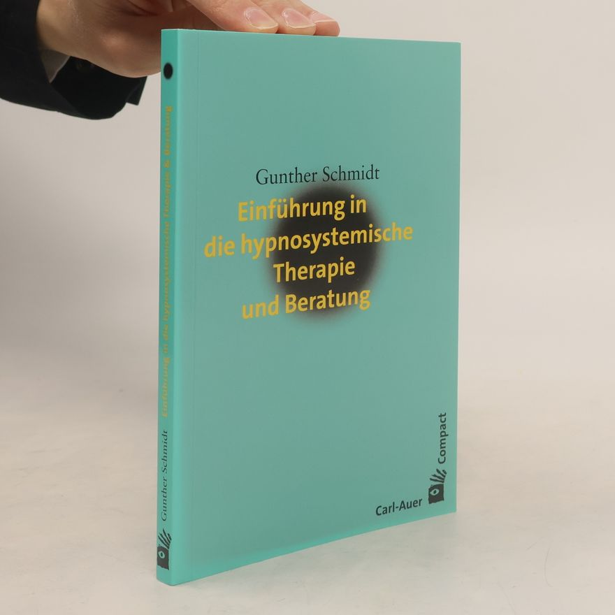 Gunther Schmidt Einführung in die hypnosystemische Therapie und Beratung