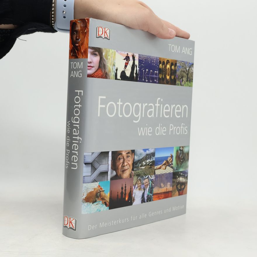 Tom Ang Fotografieren wie die Profis