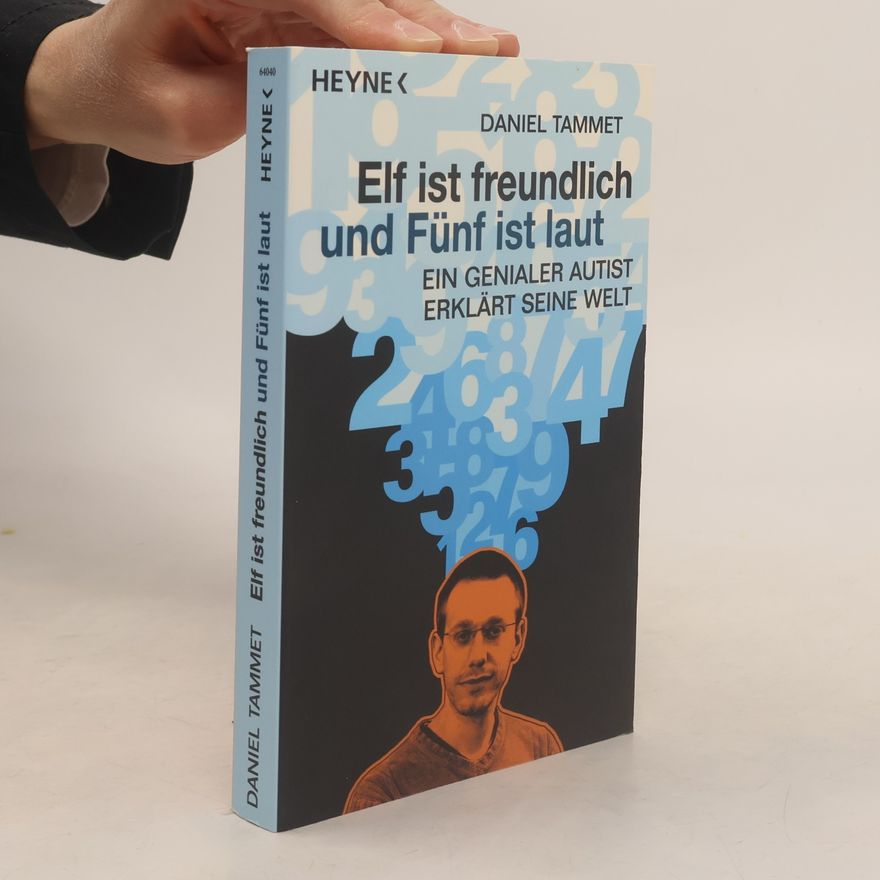 Daniel Tammet Elf ist freundlich und Fünf ist laut