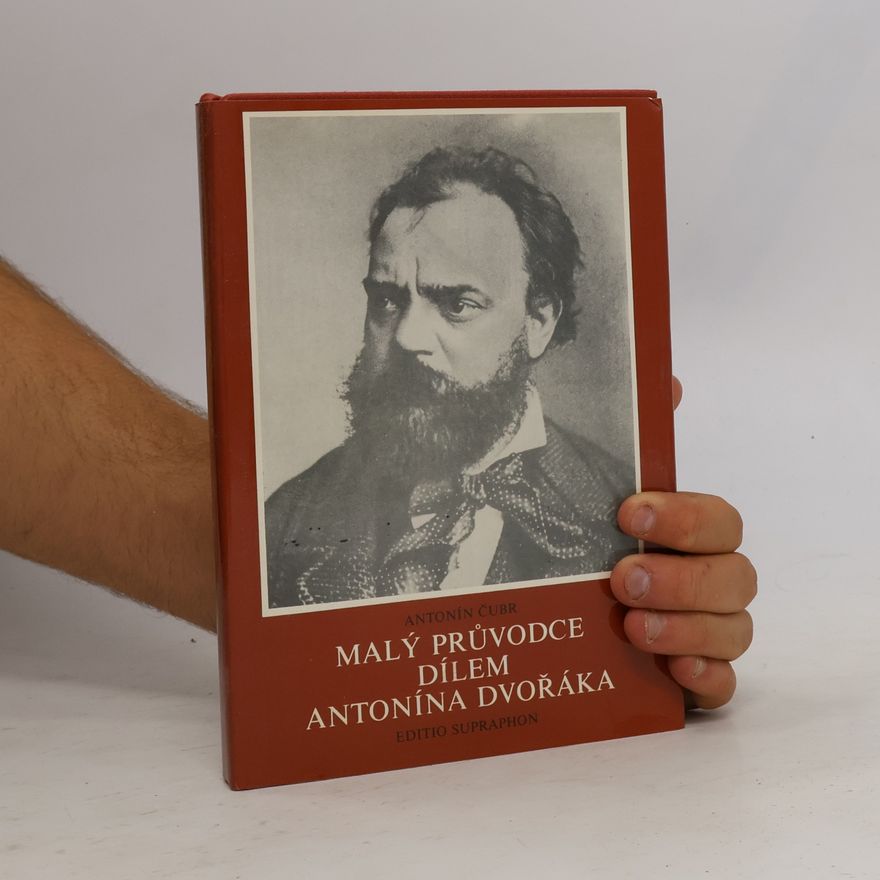 Antonín Čubr Malý průvodce dílem Antonína Dvořáka