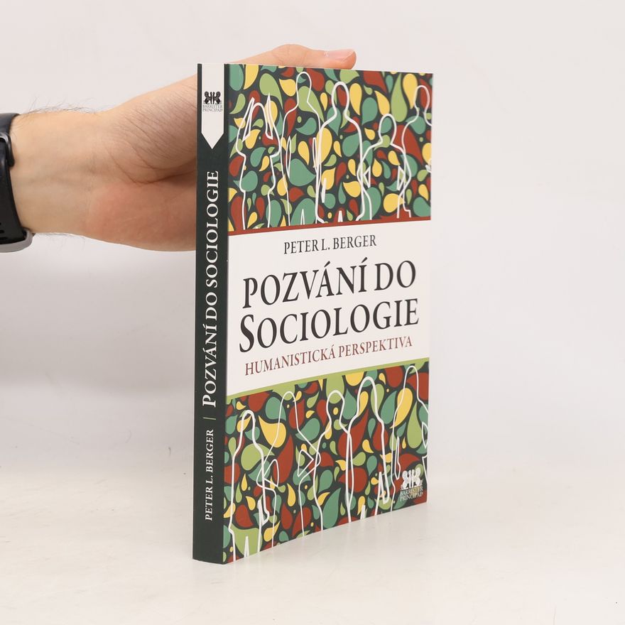 Peter L. Berger Pozvání do sociologie : humanistická perspektiva
