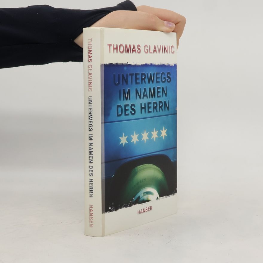 Thomas Glavinic Unterwegs im Namen des Herrn