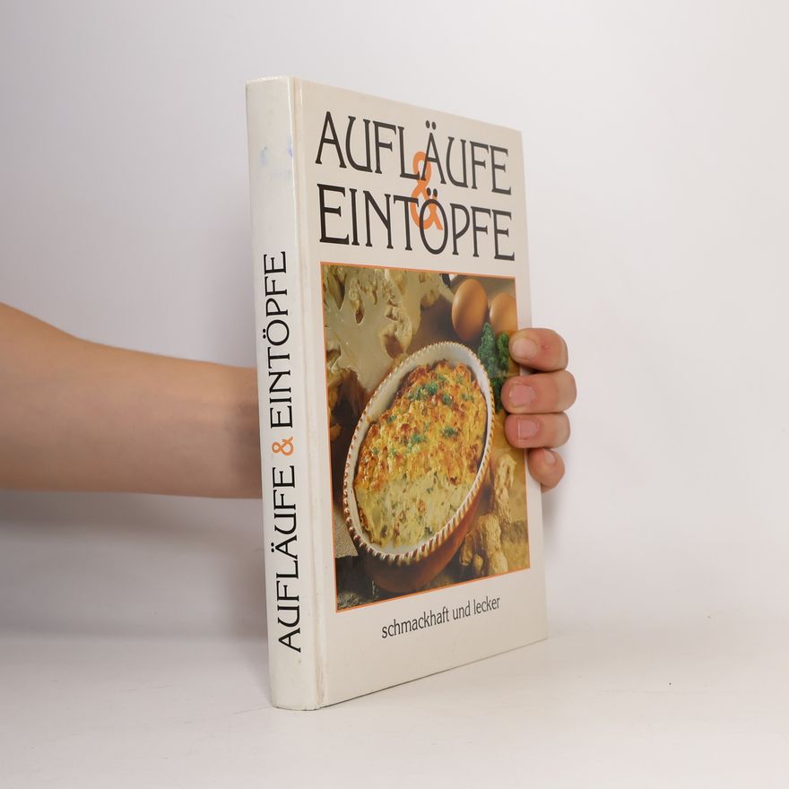 Autorenkollektiv Aufläufe und Eintöpfe. Schmackhaft und lecker