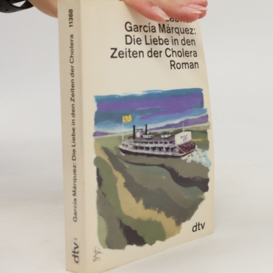 Gabriel García Márquez Die Liebe in den Zeiten der Cholera
