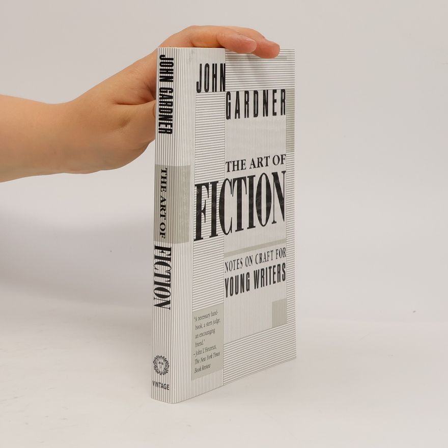 John Gardner The art of fiction : notes on craft for young writers