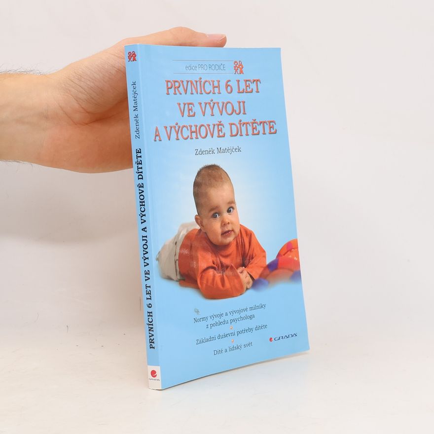 Zdeněk Matějček Prvních 6 let ve vývoji a výchově dítěte