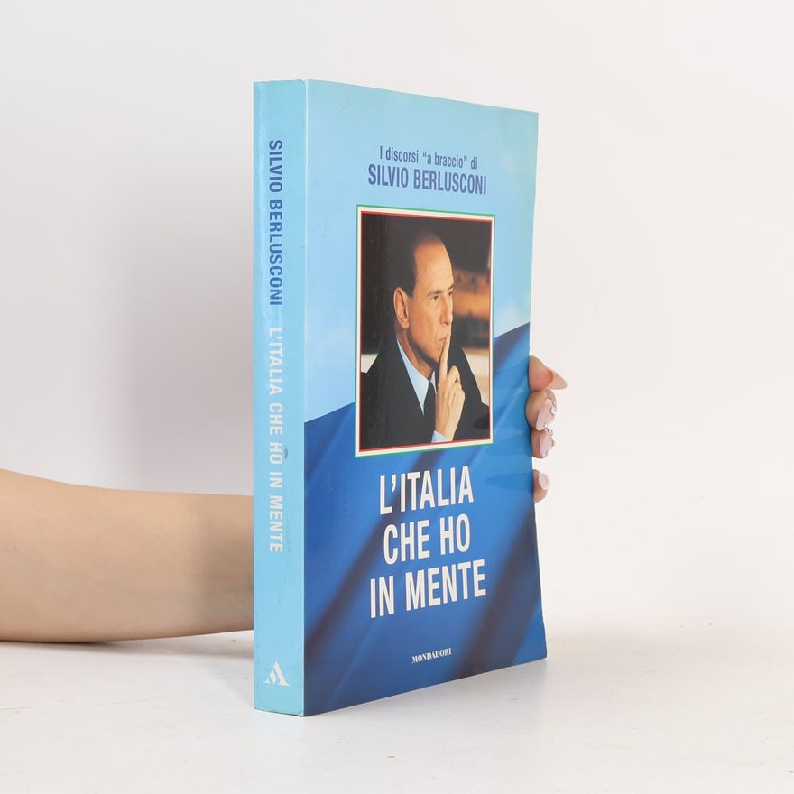 Silvio Berlusconi L'Italia che ho in mente