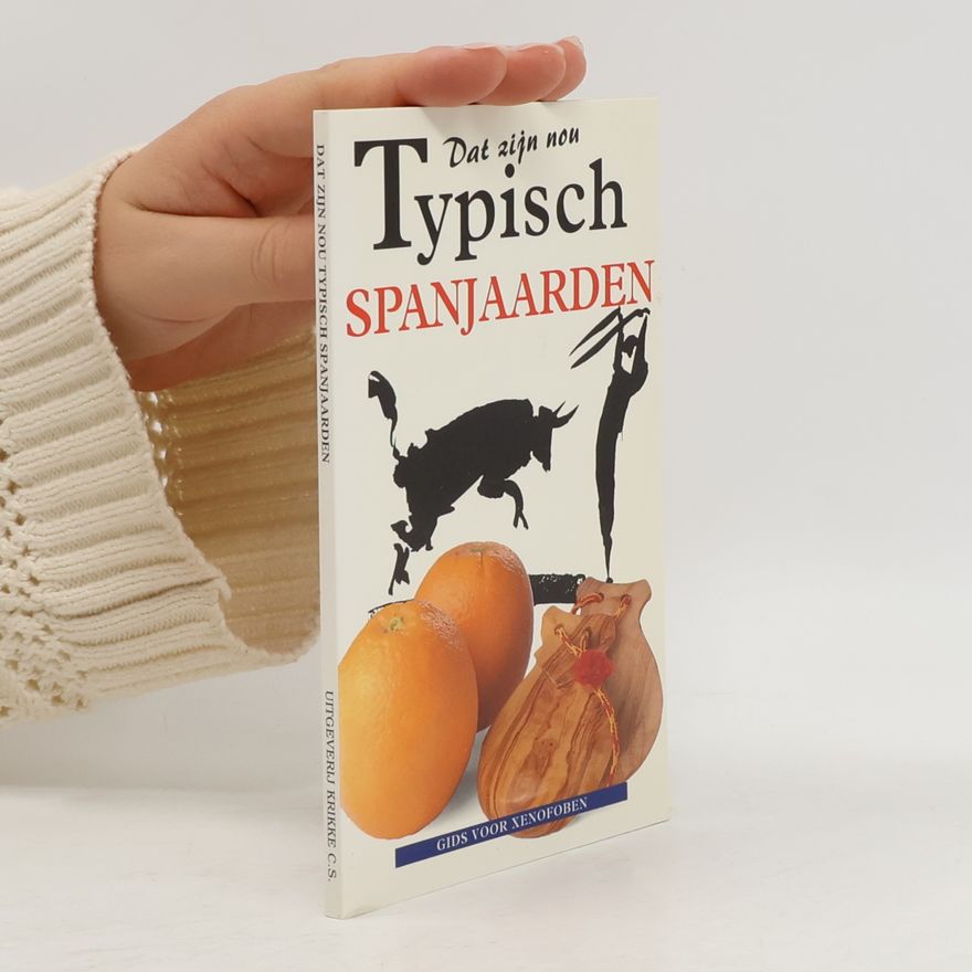 Marijke Bootsma Dat zijn nou typisch Spanjaarden / druk 1