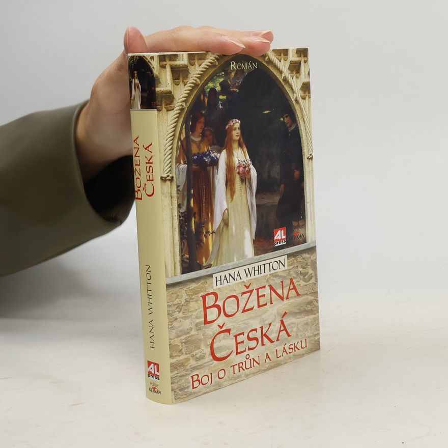 Hana Whitton Božena Česká - Boj o trůn a lásku