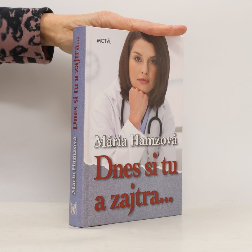Mária Hamzová Dnes si tu a zajtra...