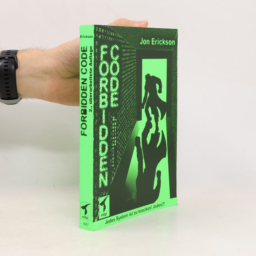 Jon Erickson Forbidden Code: 2., überarbeitete Auflage