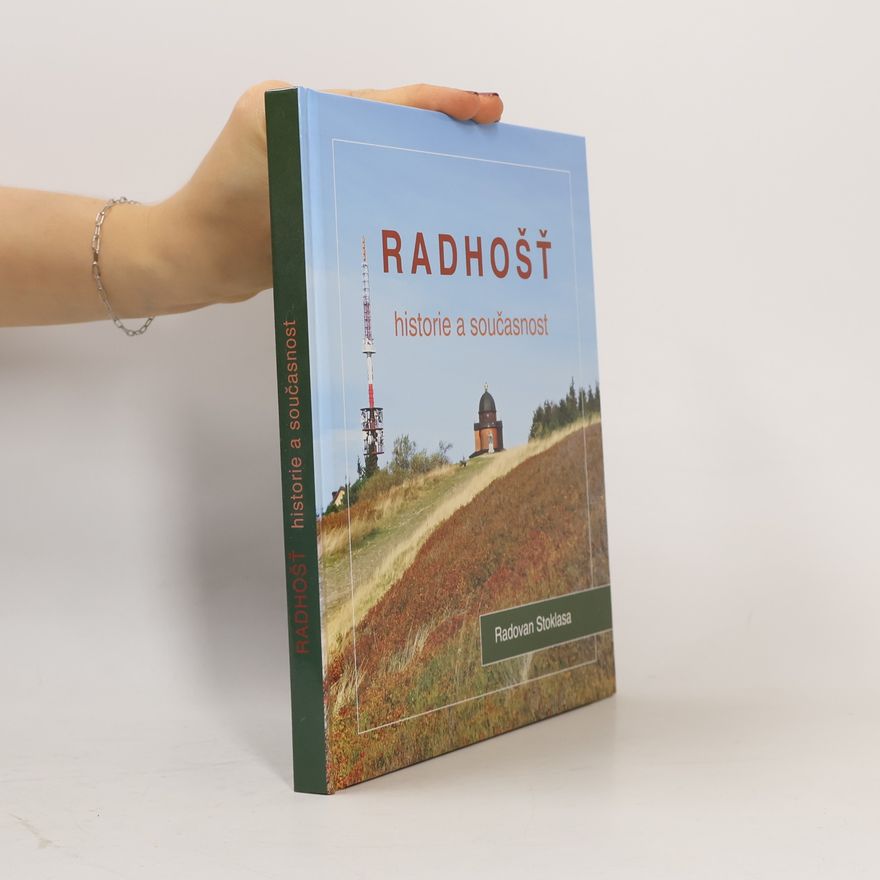 Radovan Stoklasa Radhošť – Historie a současnost