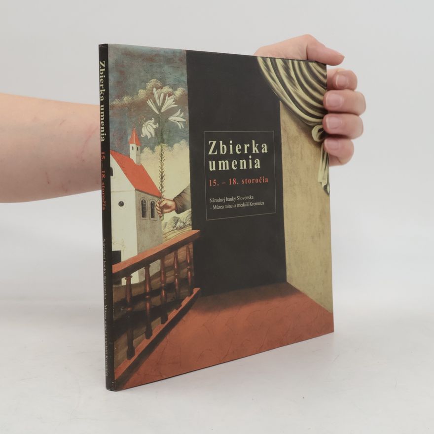 Zuzana Lapitková Zbierka umenia 15.-18. storočia Národnej banky Slovenska - Múzea mincí a medailí Kremnica