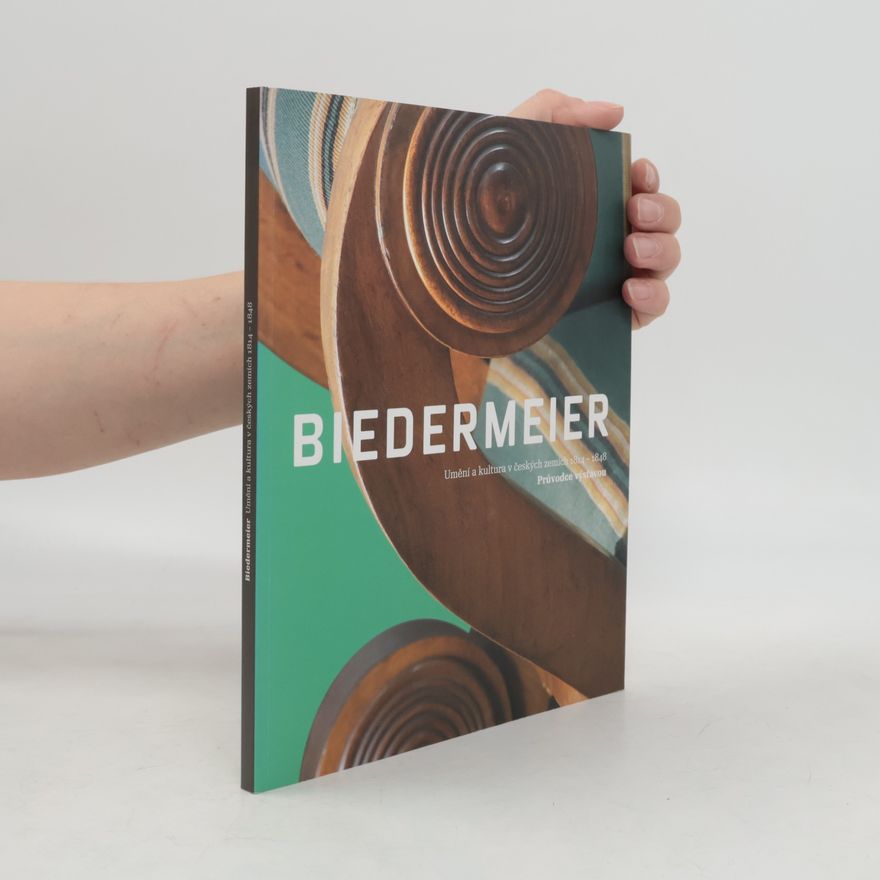 Kolektiv autorů Biedermeier: Umění a kultura v českých zemích 1814-1848 : průvodce výstavou: Jízdárna Pražského hradu 28. května - 28. září 2008
