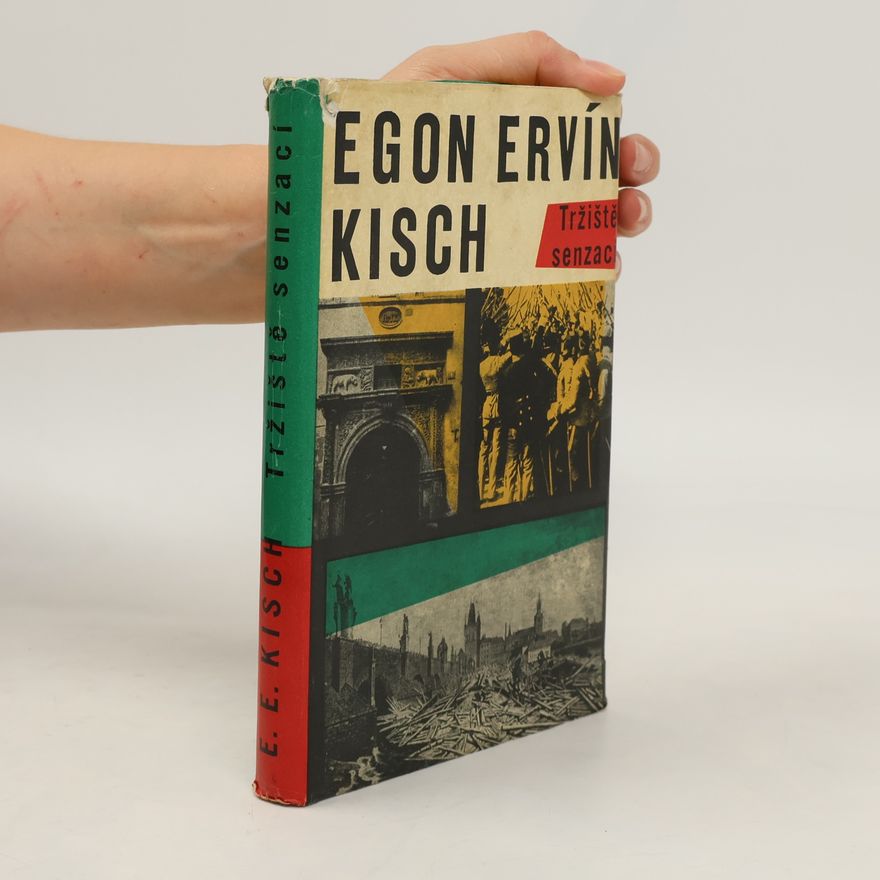 Egon Erwin Kisch Tržiště senzací