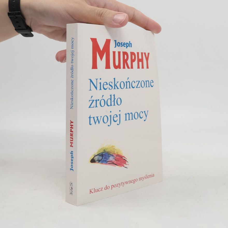 Joseph Murphy Nieskończone źródło twojej mocy