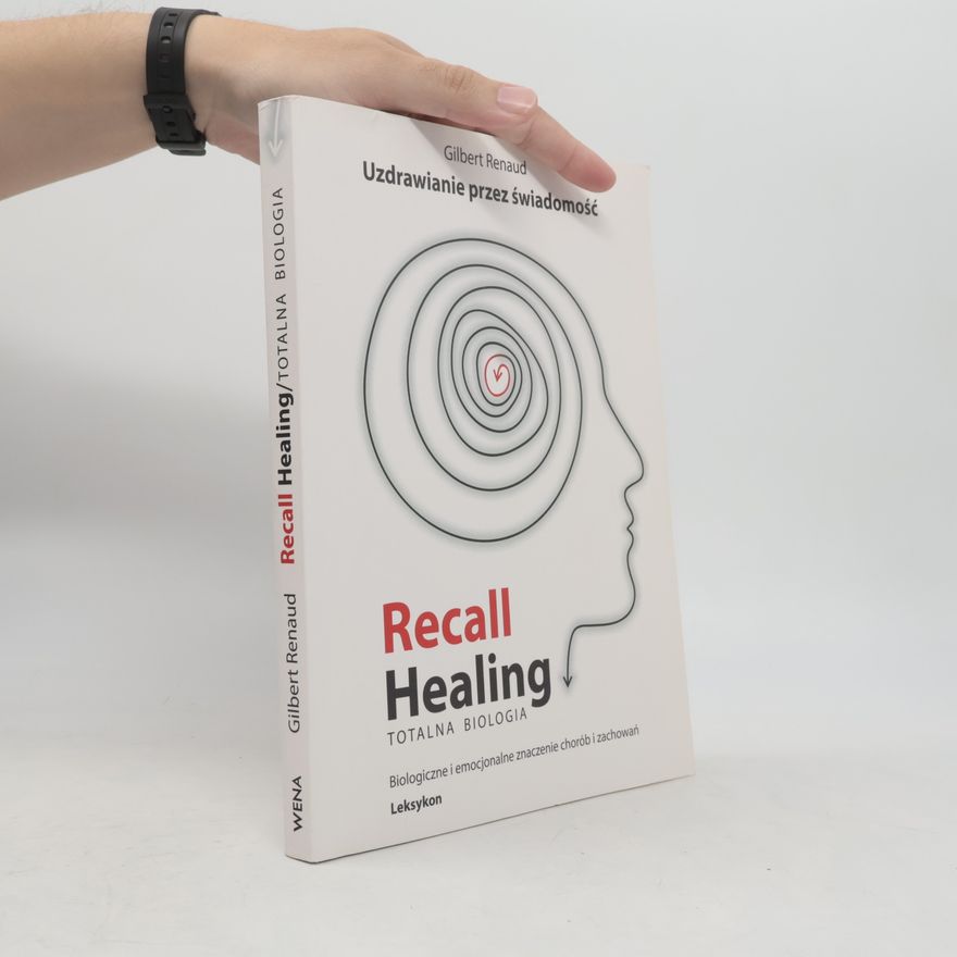 Gilbert Renaud Recall Healing / Totalna Biologia