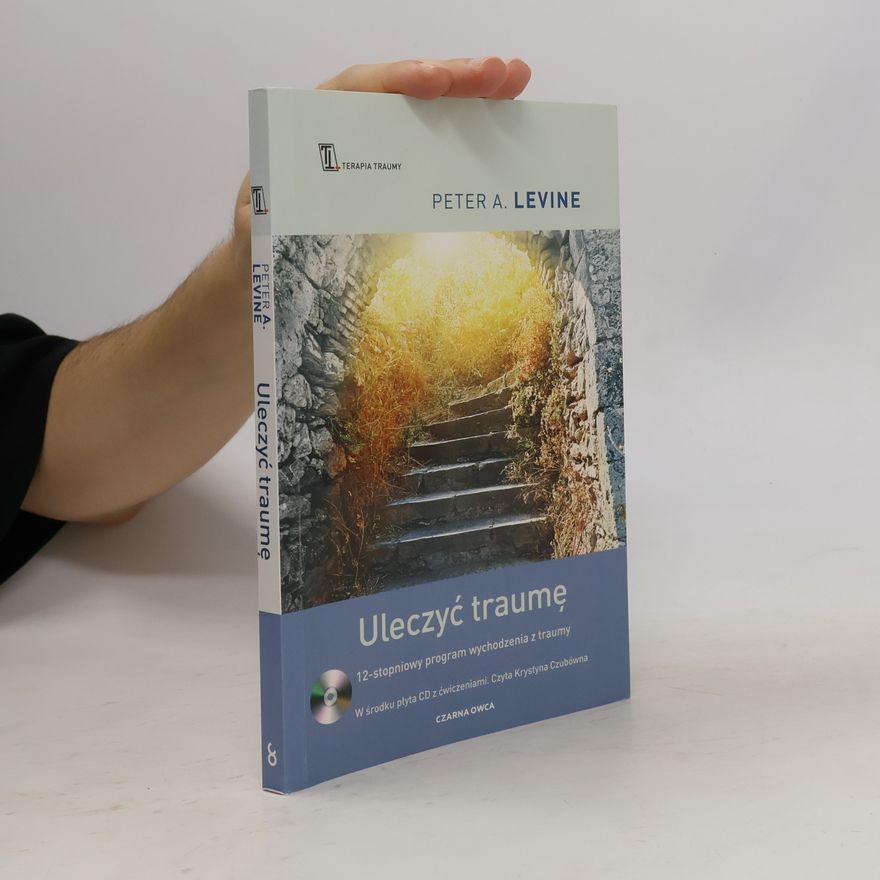 Peter A. Levine Uleczyć traumę