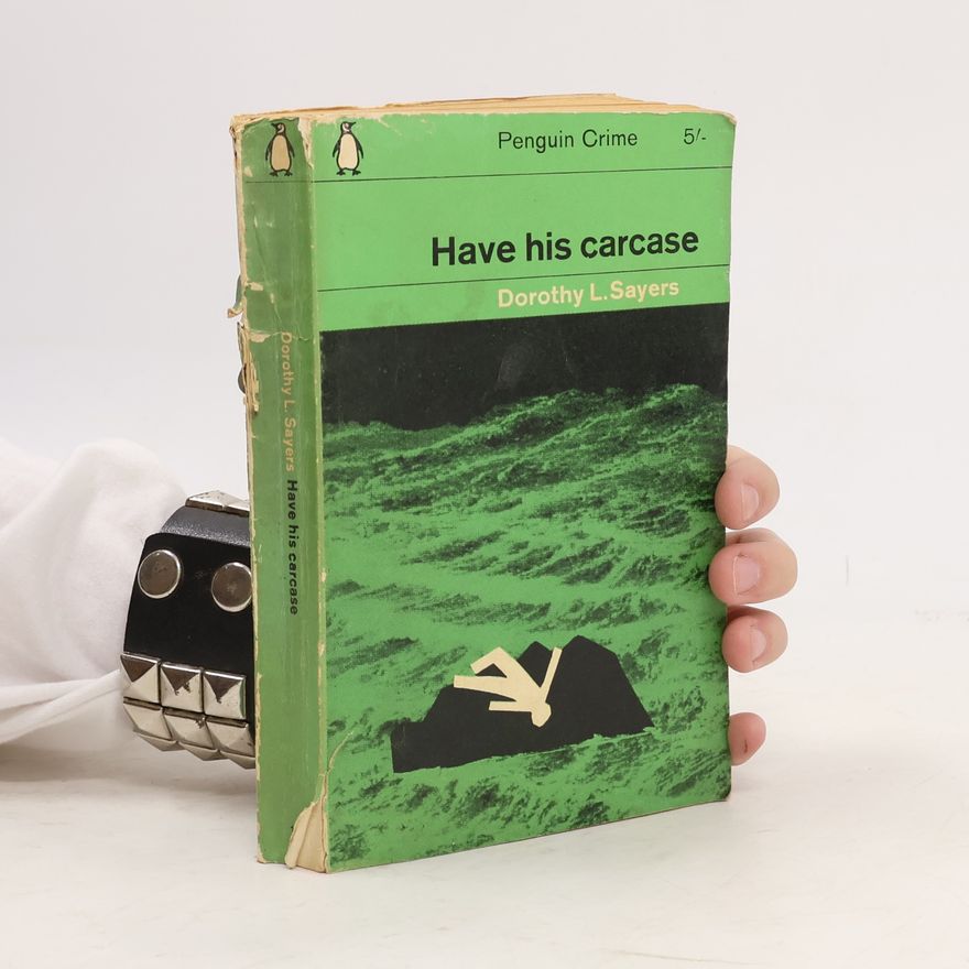 Dorothy L. Sayers Have his carcase