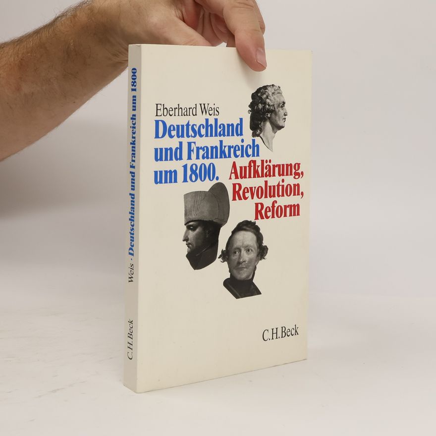 Eberhard Weis Deutschland und Frankreich um 1800