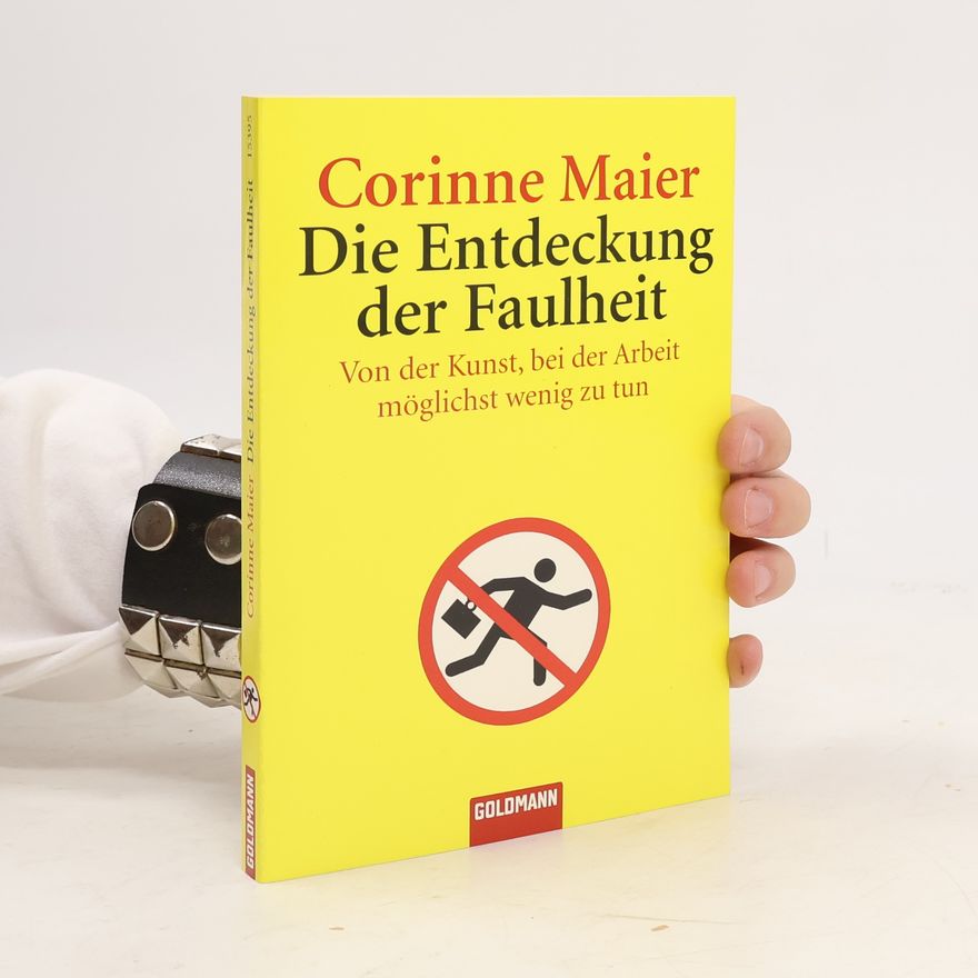 Corinne Maier Die Entdeckung der Faulheit