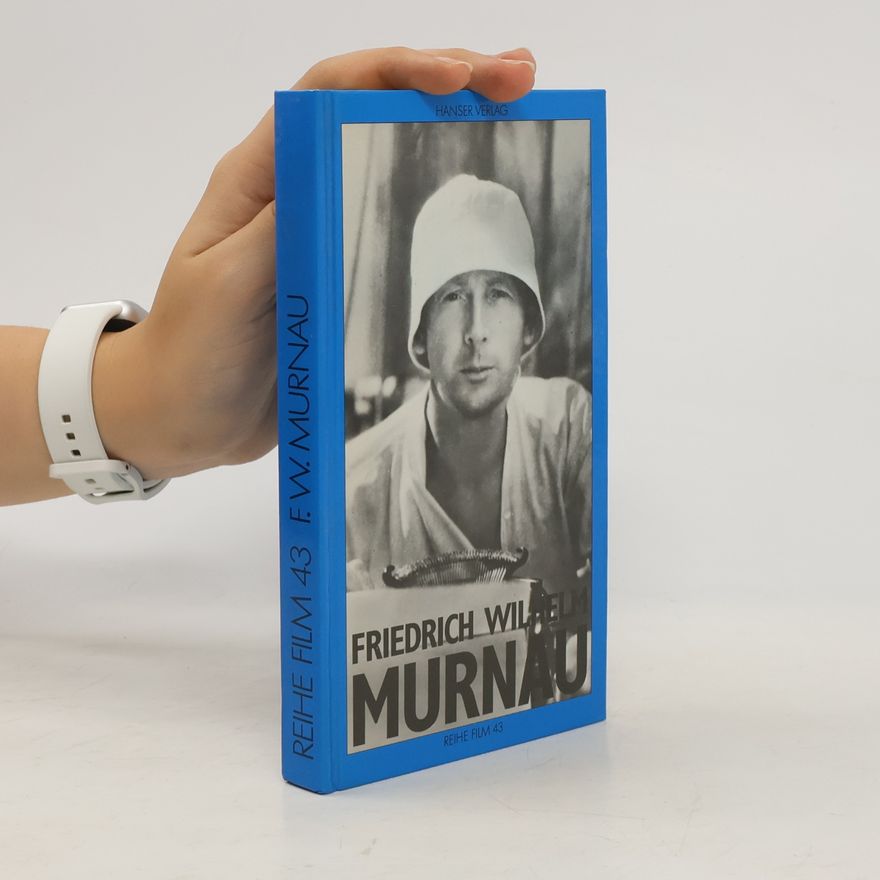 Fritz Göttler Reihe Film - 43: Friedrich Wilhelm Murnau