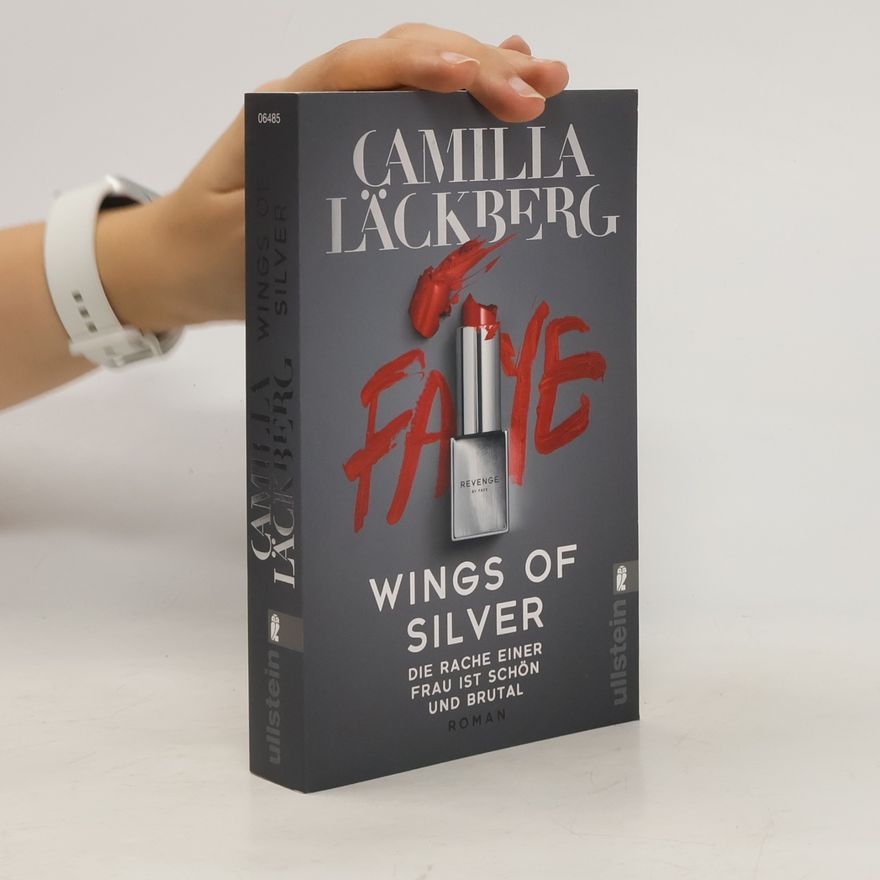 Camilla Läckberg Wings of Silver. Die Rache einer Frau ist schön und brutal