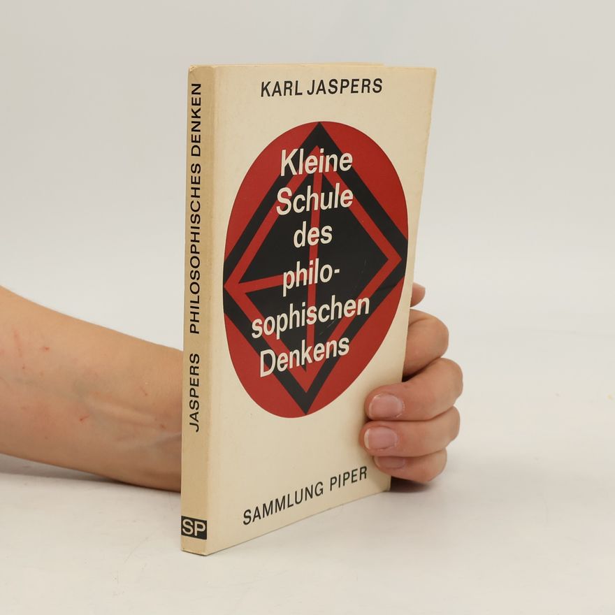 Karl Jaspers Sammlung Piper: Kleine Schule des philosophischen Denkens [Vorlesungen, gehalten im 1. Trimester d. Studienprogramms d. Bayerischen Fernsehens (Herbst 1964)].