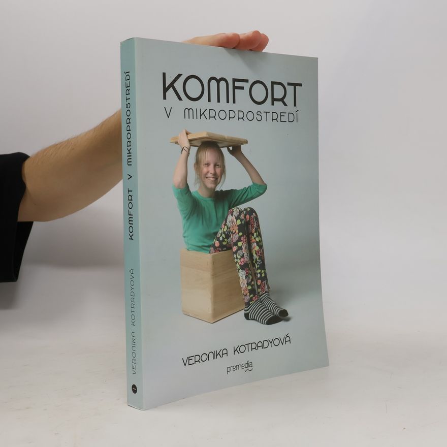 Veronika Kotradyová Komfort v mikroprostredí