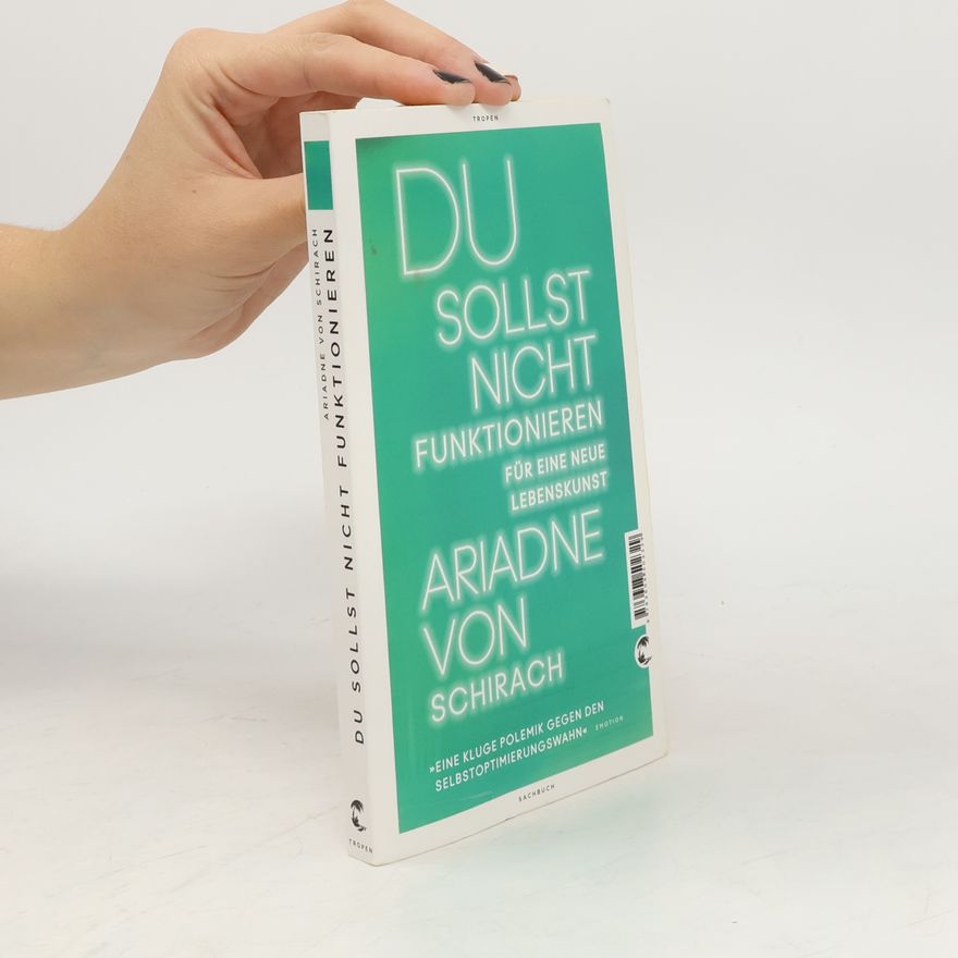 Ariadne von Schirach Du sollst nicht funktionieren