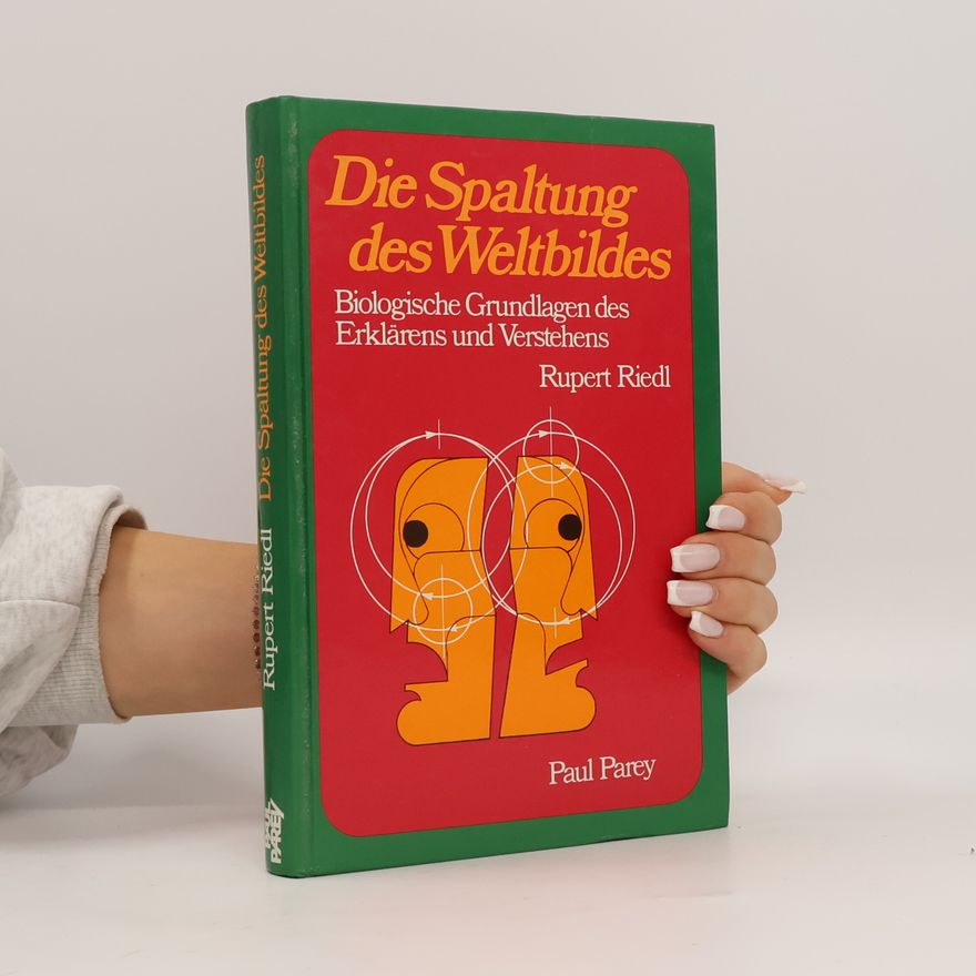 Rupert Riedl Die Spaltung des Weltbildes