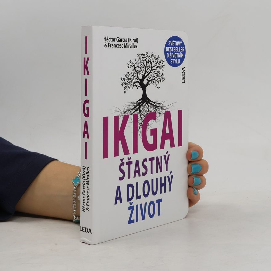 Francesc Miralles i Contijoch Ikigai. Šťastný a dlouhý život