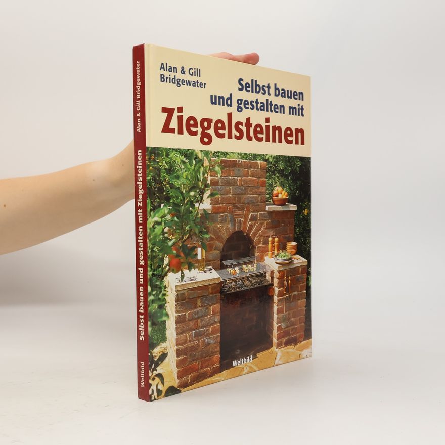 Alan Bridgewater Selbst bauen und gestalten mit Ziegelsteinen