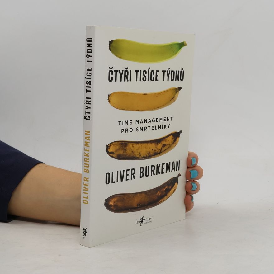 Oliver Burkeman Čtyři tisíce týdnů