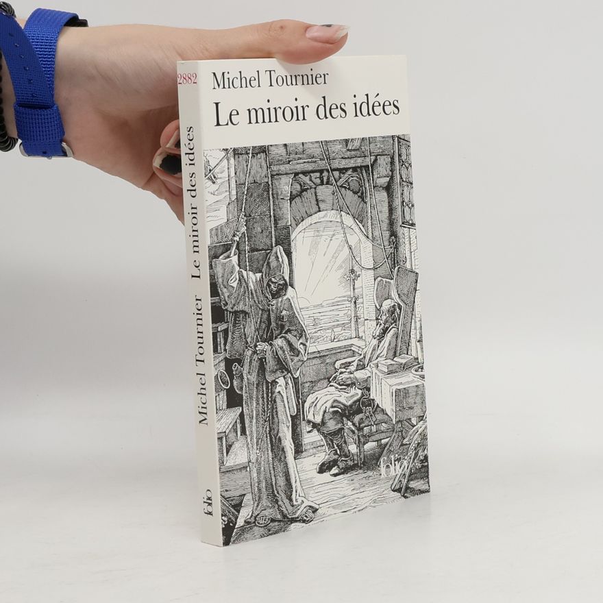 Michel Tournier Le miroir des idées