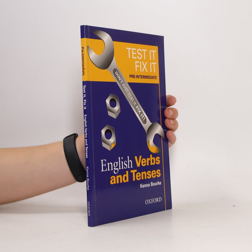Kenna Bourke Test it fix it : pre-intermediate : english verbs and tenses