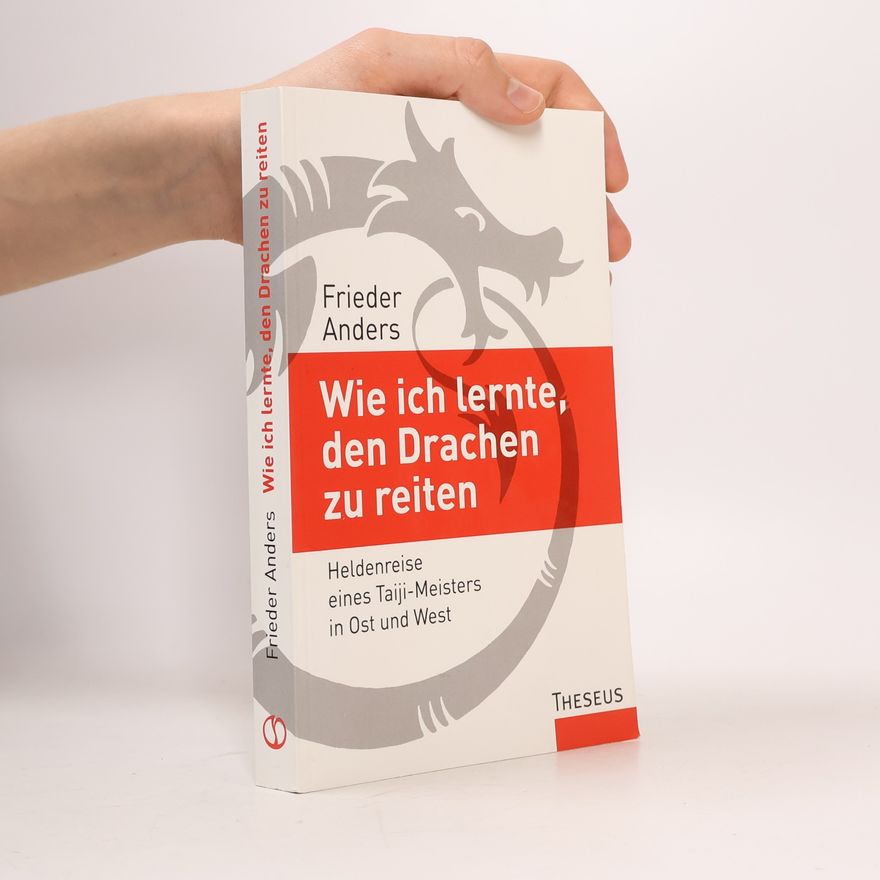 Frieder Anders Wie ich lernte, den Drachen zu reiten
