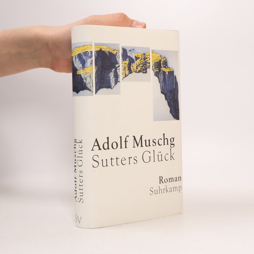 Adolf Muschg Sutters Glück